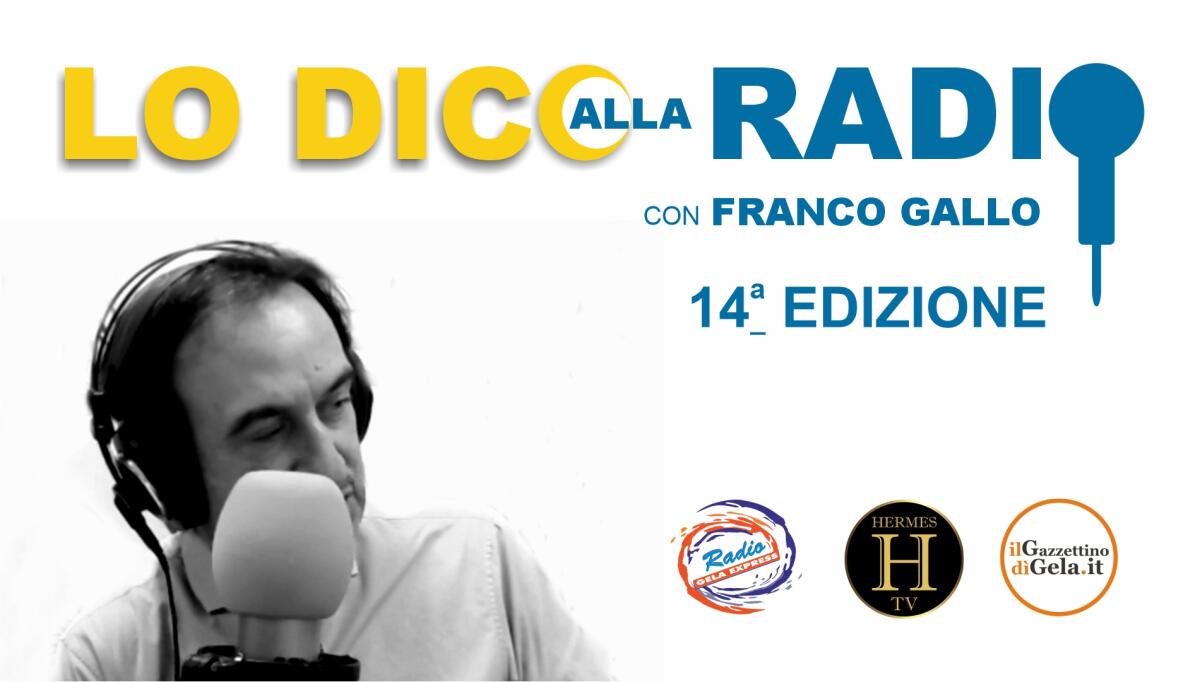 Lo dico alla radio con Franco Gallo. Ospiti: Salvatore Scerra, Giuseppe Licata, Angela Tuccio e Fernando Asaro - 