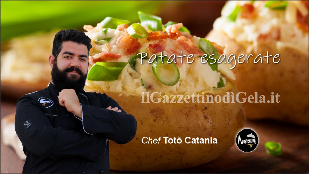 Patate esagerate -