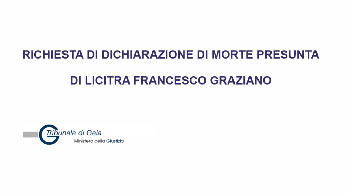 Richiesta di dichiarazione di morte presunta di Francesco Graziano Licitra -