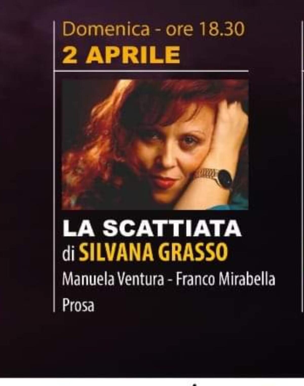 Silvana Grasso debutta in teatro con “La Scattiata” -