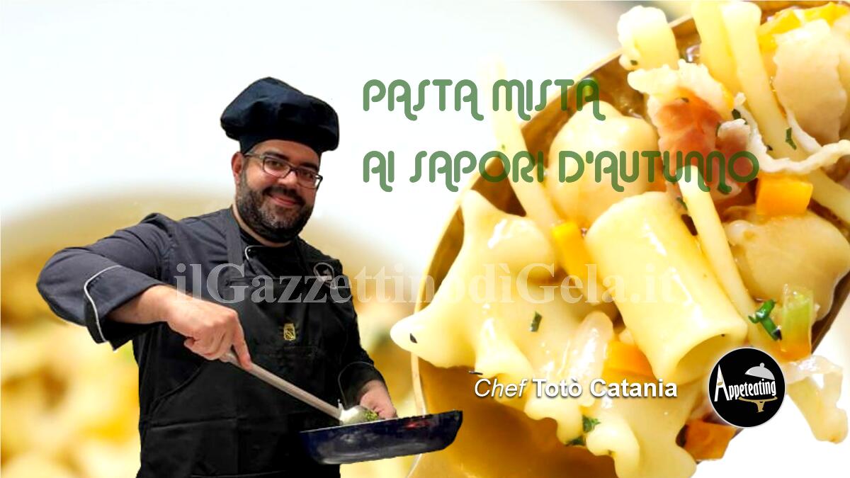 Lo chef Totò Catania propone: Pasta mista ai sapori d’autunno -