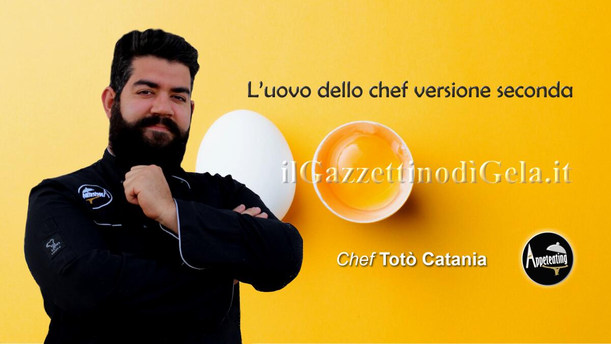 Lo chef Totò Catania propone: L’uovo dello chef versione seconda -