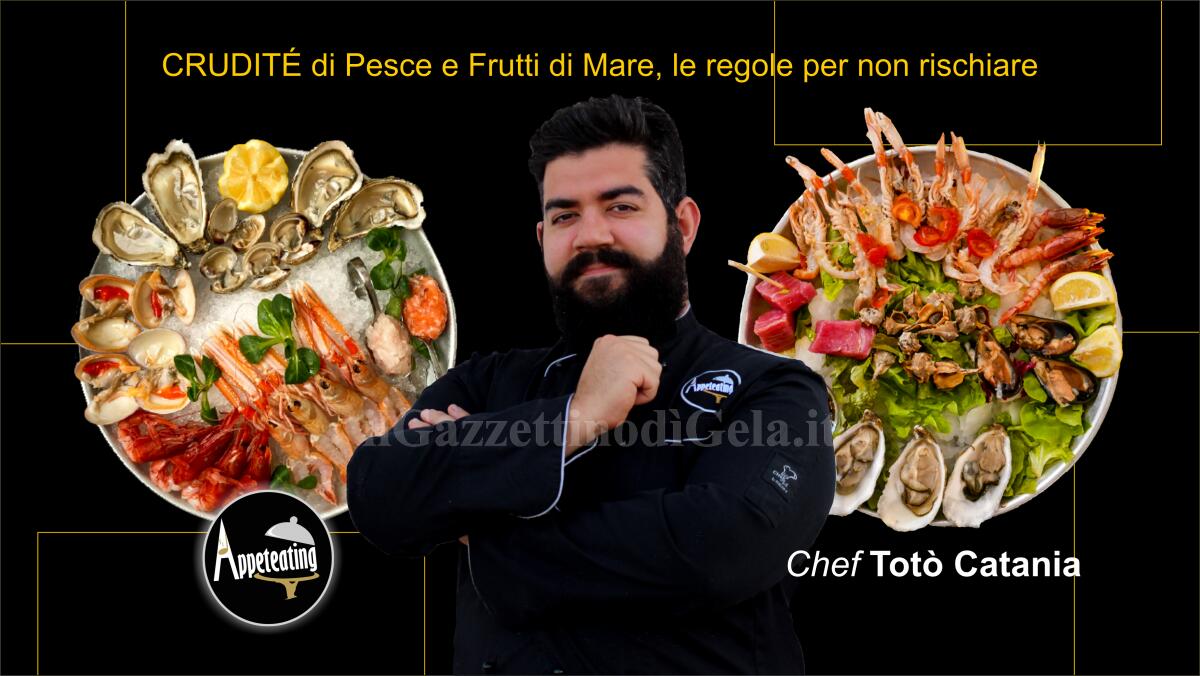 Lo chef Totò Catania propone: Crudo di mare, come mangiarlo in modo sicuro -