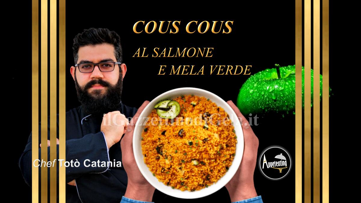 Lo chef Totò Catania propone: Cous cous al salmone e mela verde -