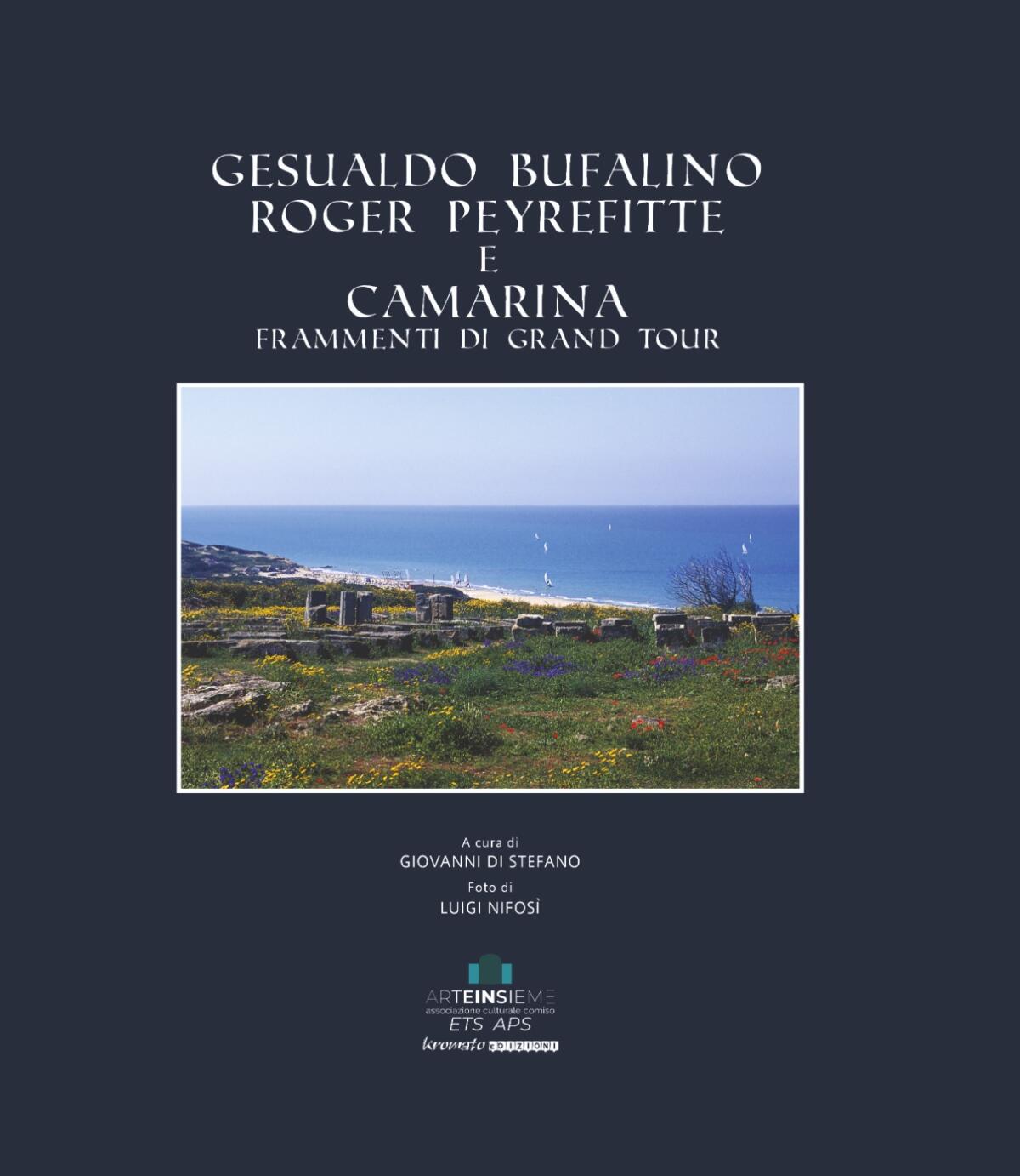 Gesualdo Bufalino, Roger Peyrefitte e Camarina. Frammenti di un grand tour - 