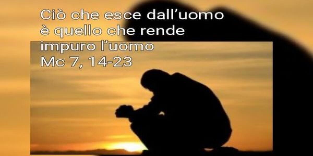 &#8220;Trascurando il comandamento di Dio, voi osservate la tradizione degli uomini&#8221; - 