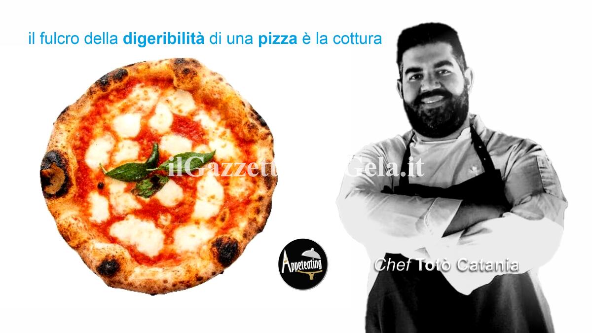 Lo chef Totò Catania propone: Pizza e digeribilità -