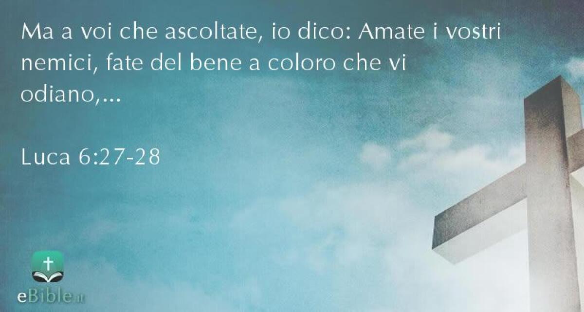 “Amate i vostri nemici e pregate per quelli che vi perseguitano…” -