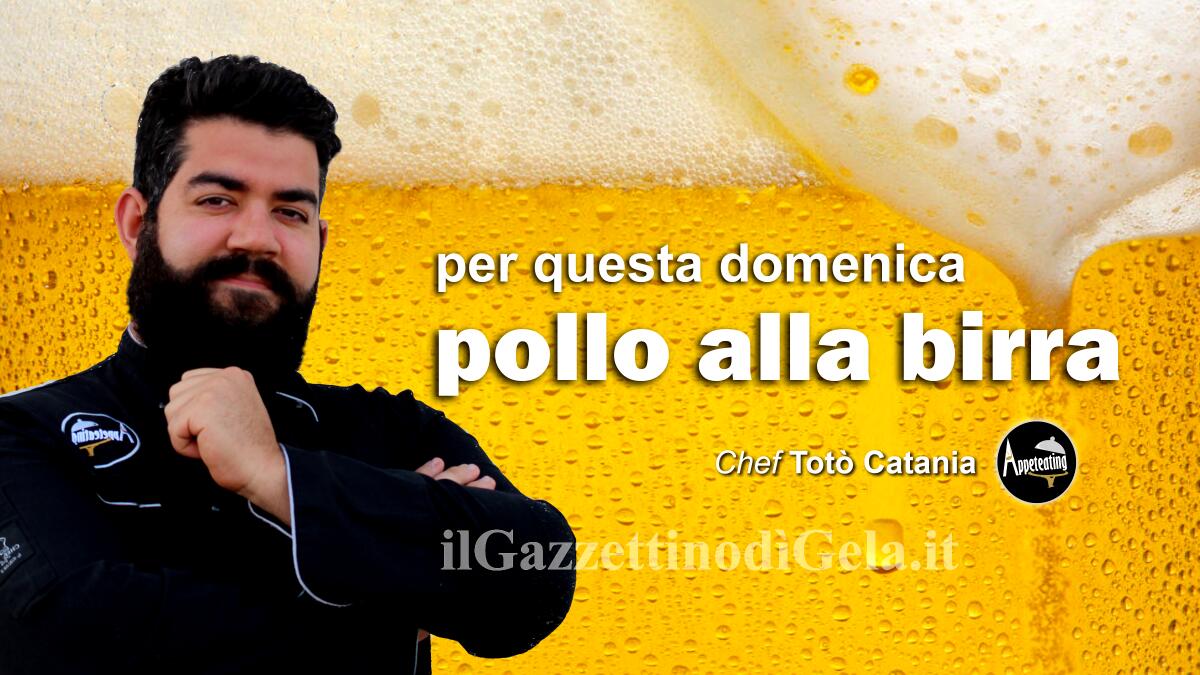 Lo chef Totò Catania propone: pollo alla birra - 