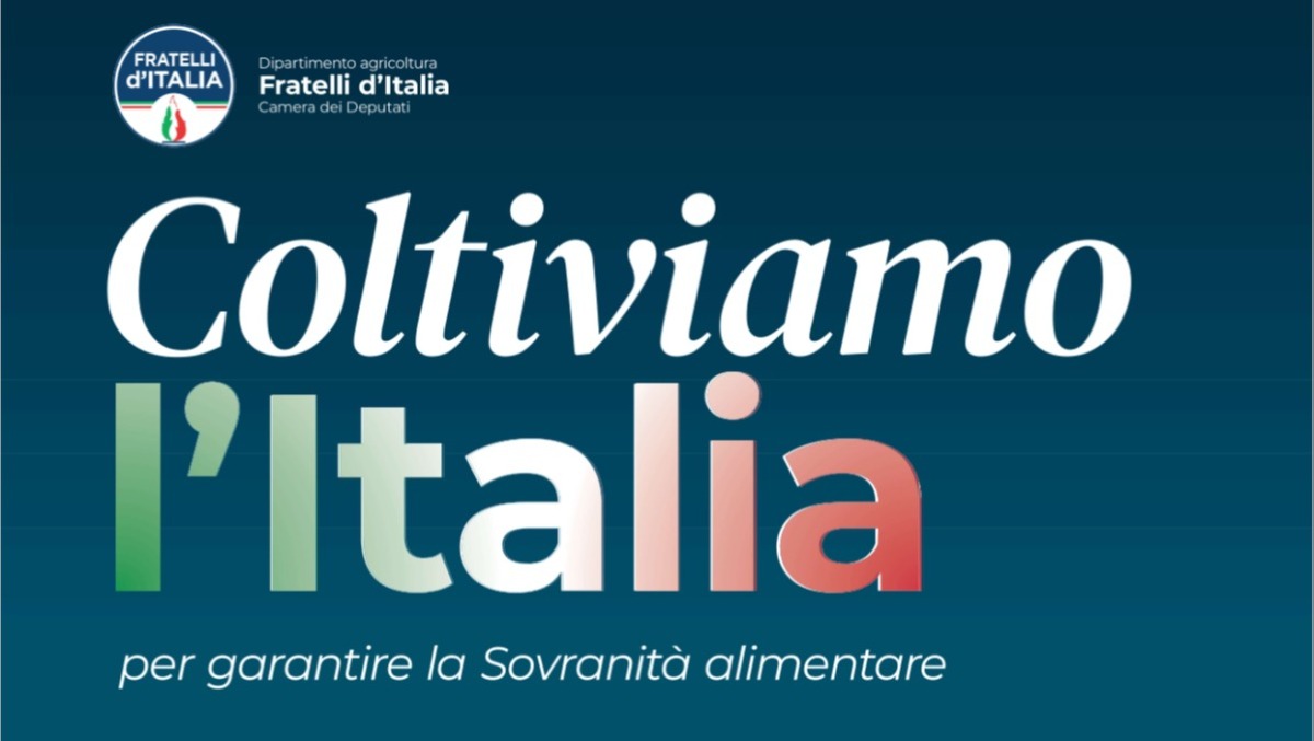 "Coltiviamo l'Italia per garantire sovranità alimentare" - 