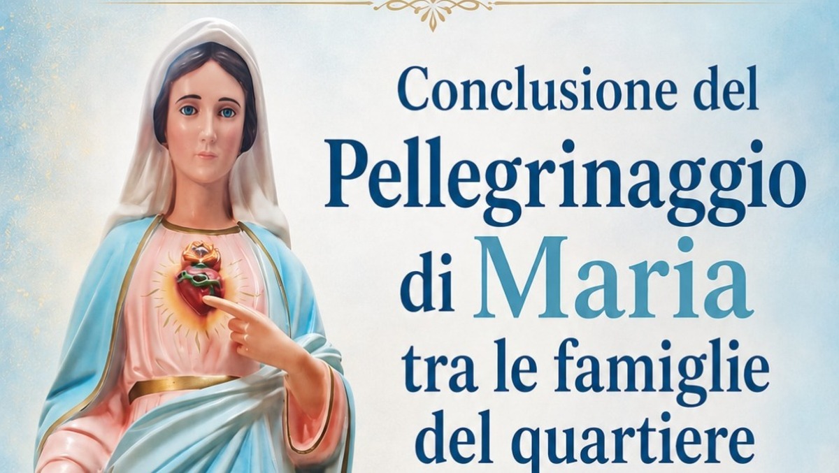 Conclusione pellegrinaggio di Maria  - 