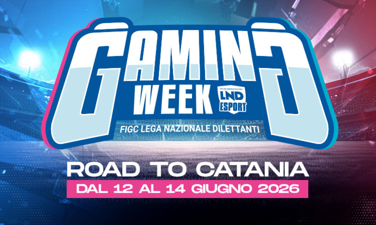 LND Gaming Week, dal 12 al 14 giugno a Catania le finalissime - 