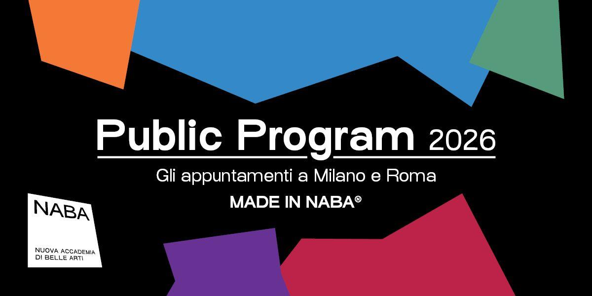 Torna il “NABA Public Program” con mostre, talk e workshop a Milano e Roma - 