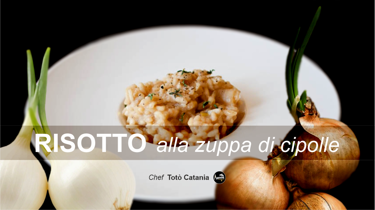 Risotto alla zuppa di cipolle dello chef Totò Catania - 